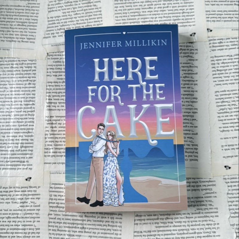 Here for the Cake *signed*