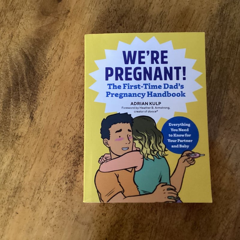 We're Pregnant! the First Time Dad's Pregnancy Handbook
