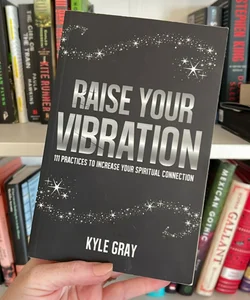 Raise Your Vibration