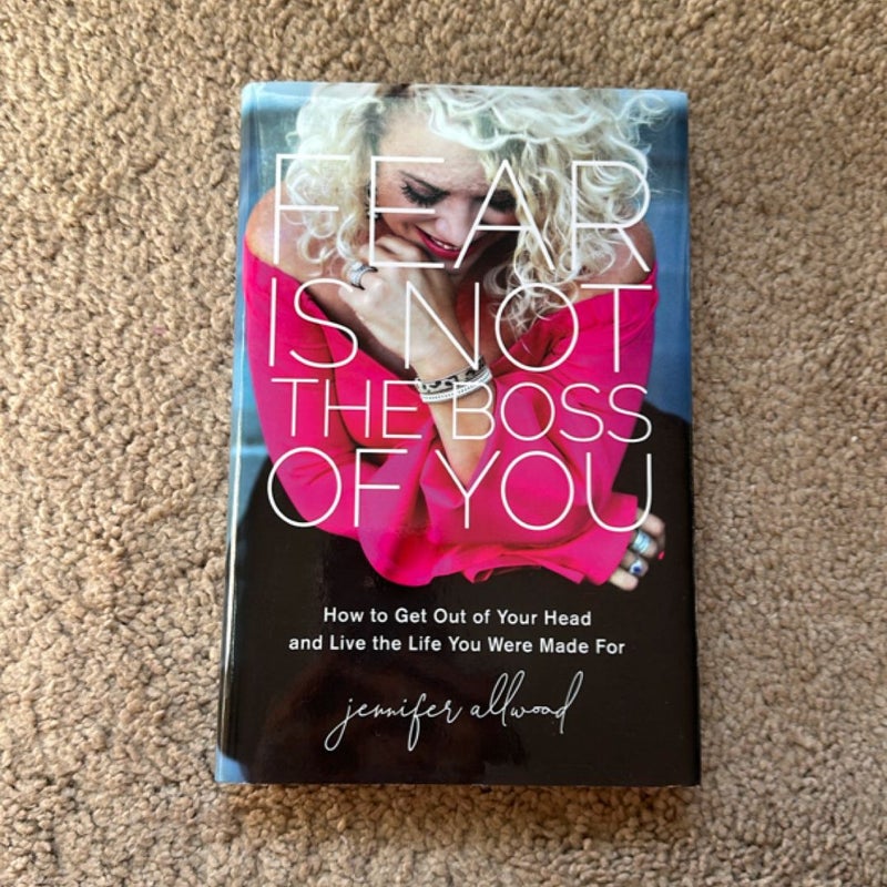 Fear Is Not the Boss of You