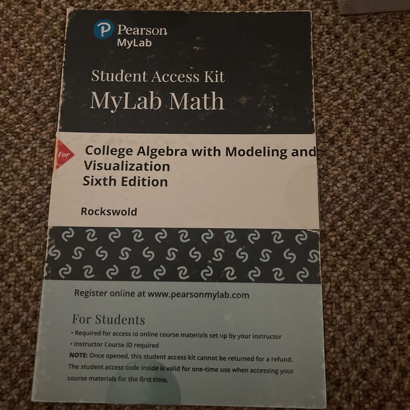College Algebra with Modeling and Visualization -- Mylab Math with Pearson EText Access Code