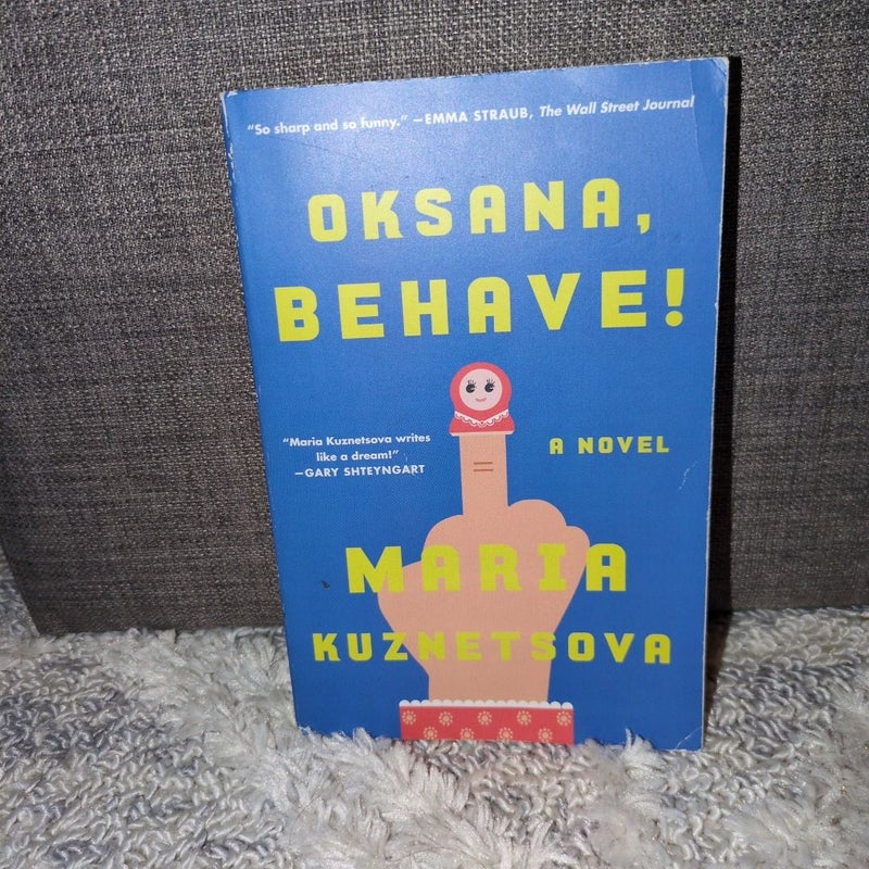 Oksana, Behave!