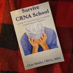 Survive CRNA School
