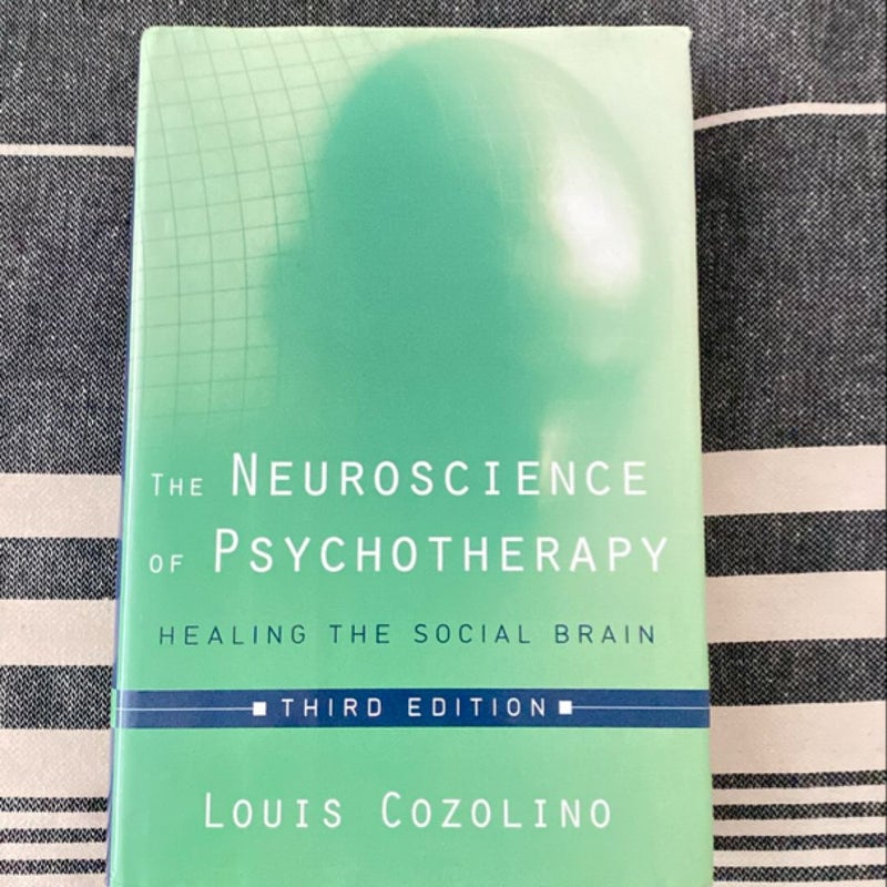 The Neuroscience of Psychotherapy, 3rd Edition