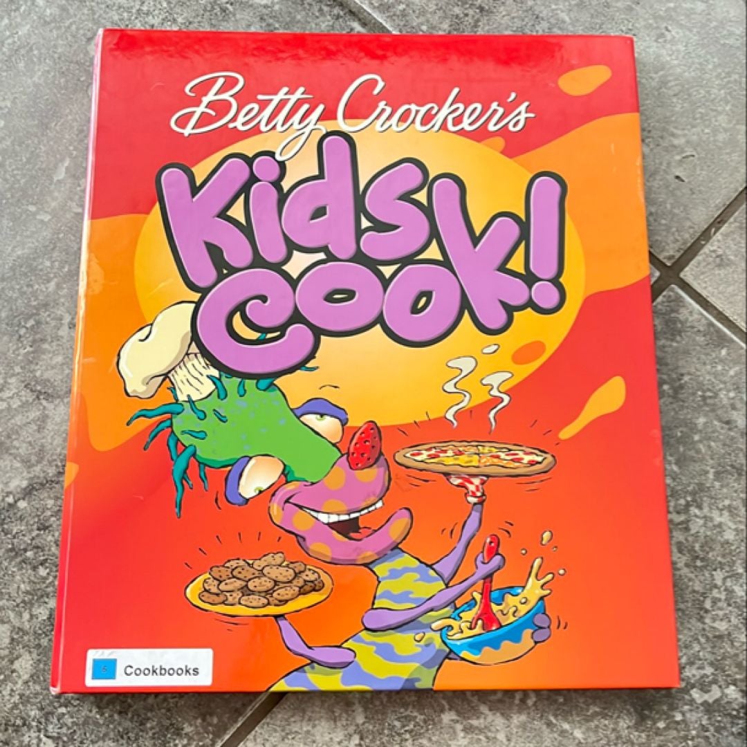 Betty Crocker's Kids Cook!