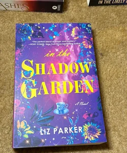 In The Shadow Garden by Liz Parker - Living Life With Joy