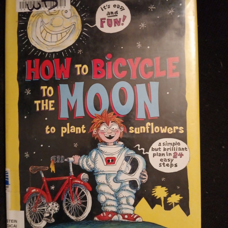 How to Bicycle to the Moon to Plant Sunflowers