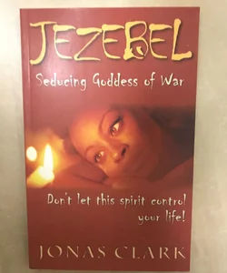 Jezebel, Seducing Goddess of War