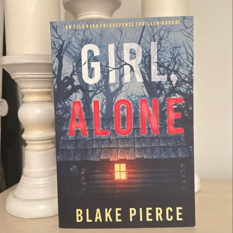 Girl, Alone (an Ella Dark FBI Suspense Thriller-Book 1)