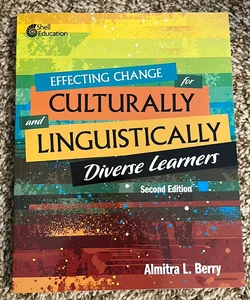 Effecting Change for Culturally and Linguistically
