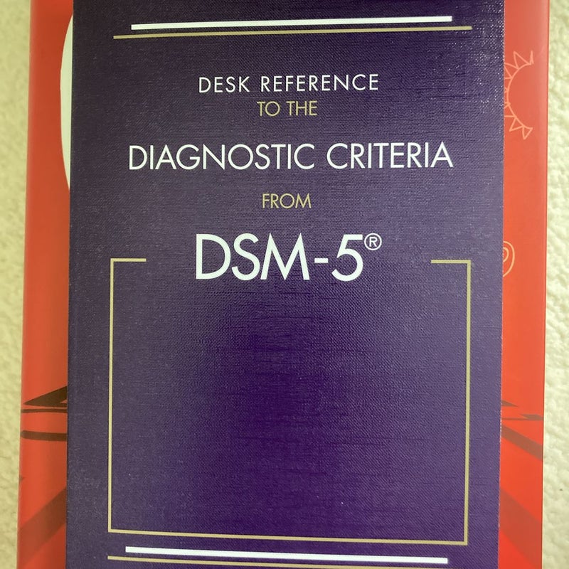 Diagnostic Criteria from DSM-5™