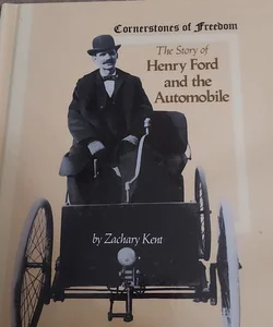 The Story of Henry Ford and the Automobile