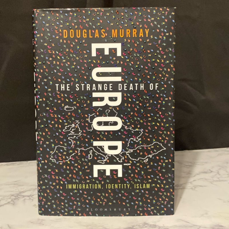 The Strange Death of Europe