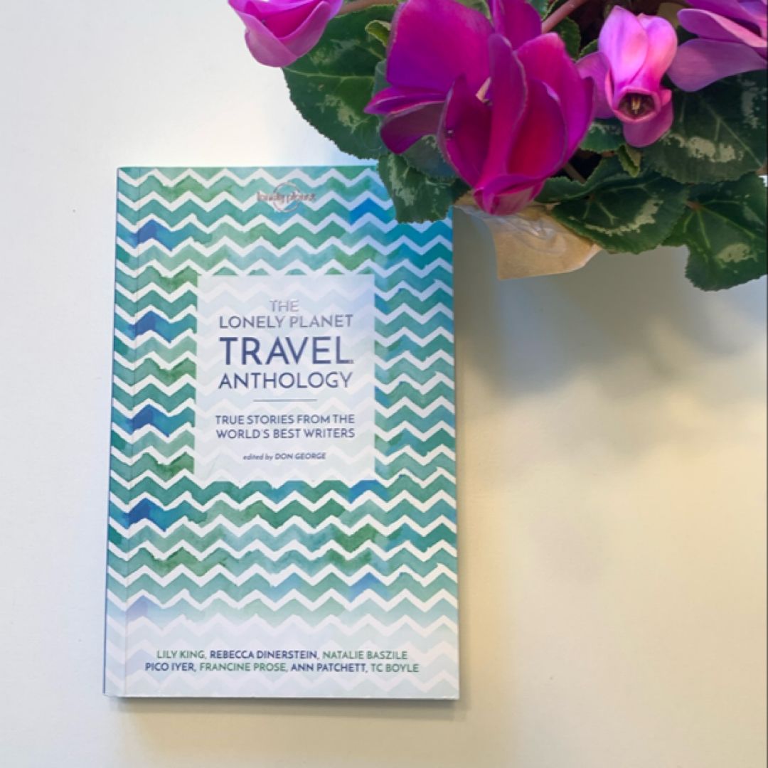 Lonely Planet the Travel Anthology 1 1st Ed