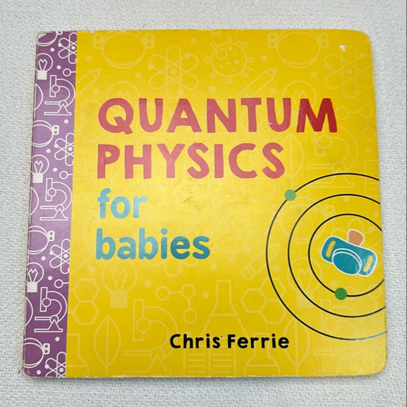 Quantum Physics for Babies