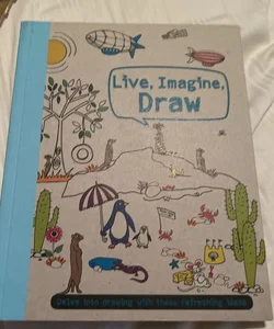 Live, Imagine, Draw