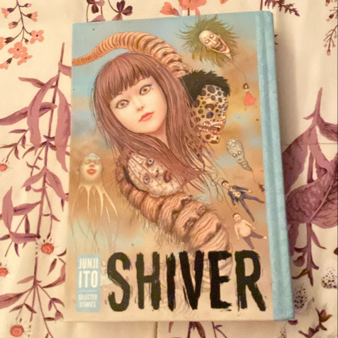 Shiver: Junji Ito Selected Stories