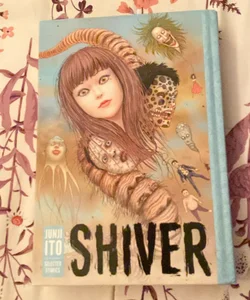 Shiver: Junji Ito Selected Stories