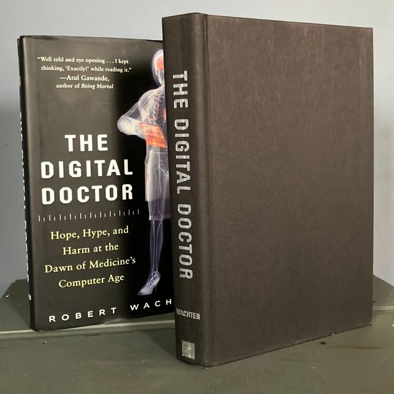 *signed* The Digital Doctor: Hope, Hype, and Harm at the Dawn of Medicine's Computer Age