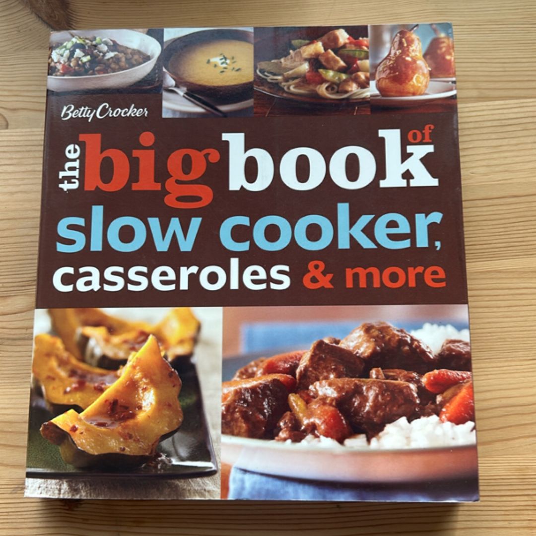 Betty Crocker the Big Book of Slow Cooker, Casseroles and More