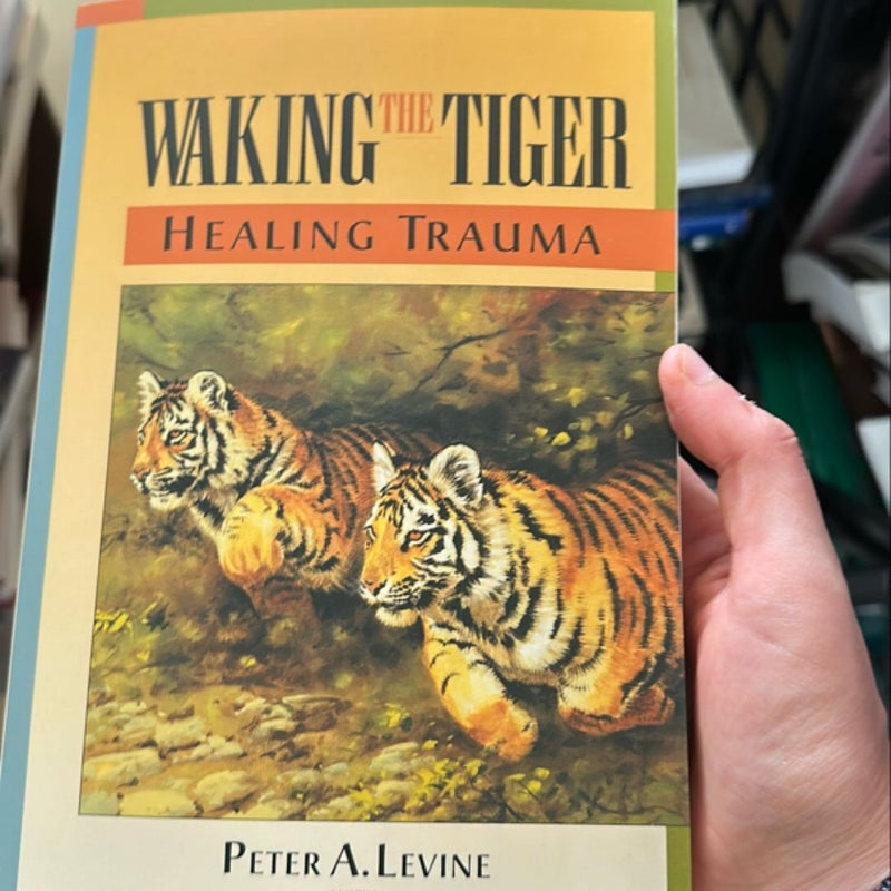 Waking the Tiger: Healing Trauma