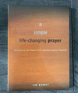 A Simple, Life-Changing Prayer