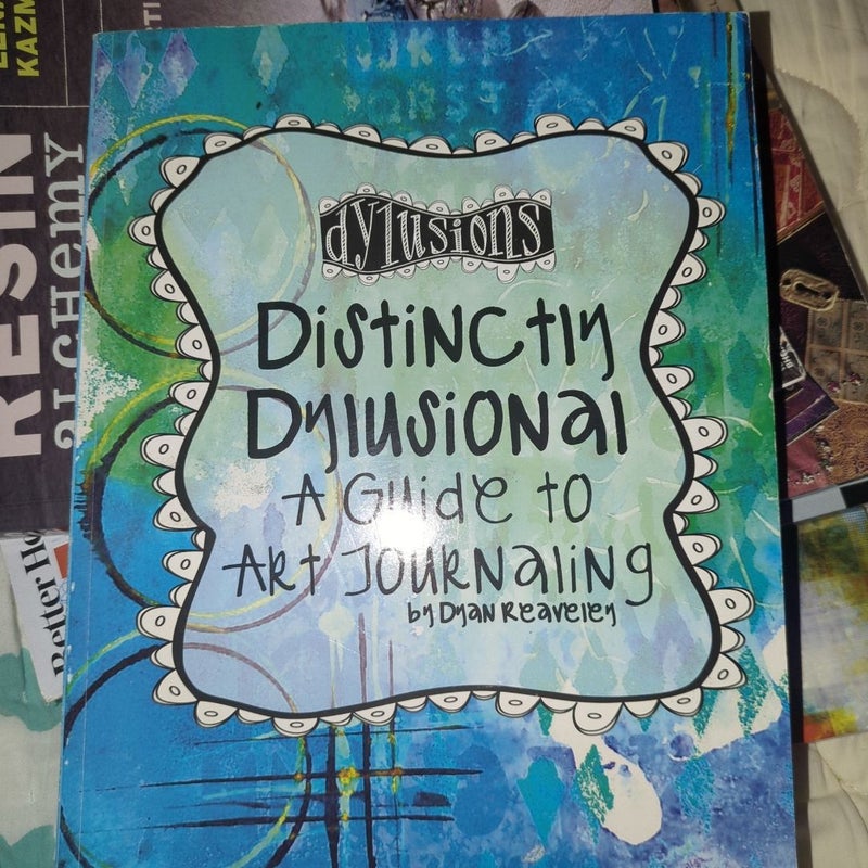 Dylusions distinctly dylusional art journaling