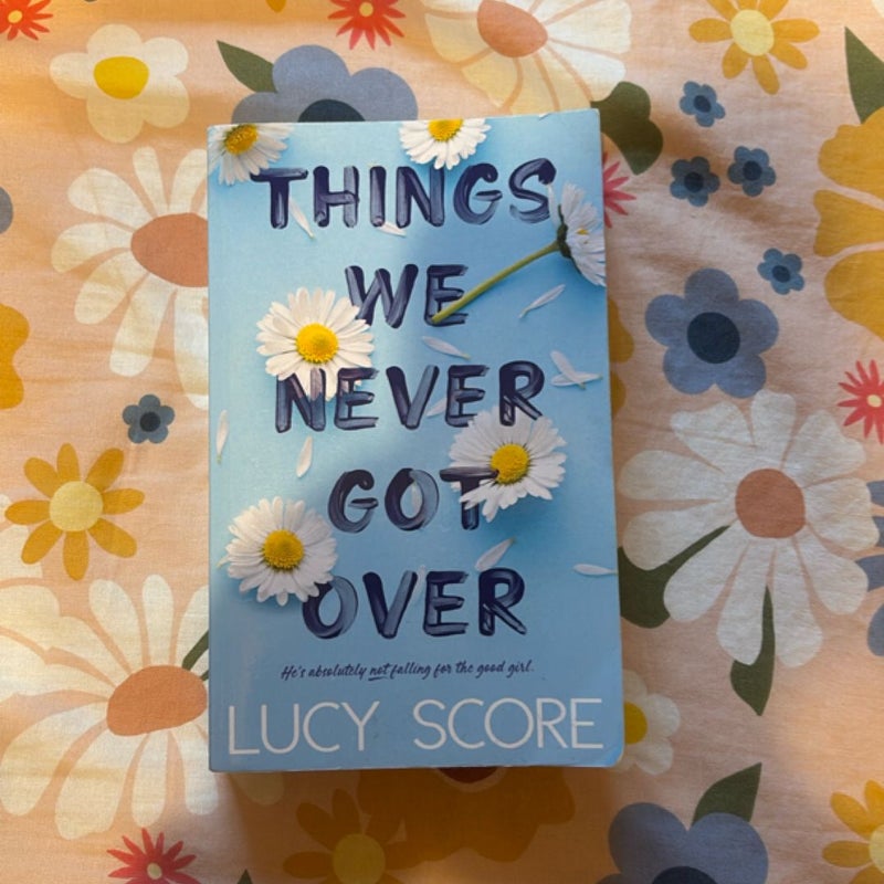 Things We Never Got Over
