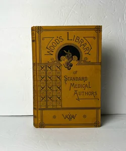 Wood’s Library of Standard Medical Authors Malaria and Malarial Diseases 1884