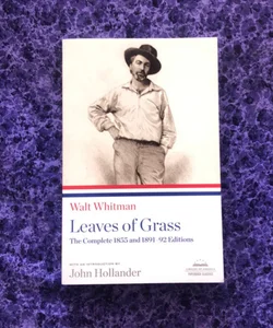Leaves of Grass: the Complete 1855 and 1891-92 Editions