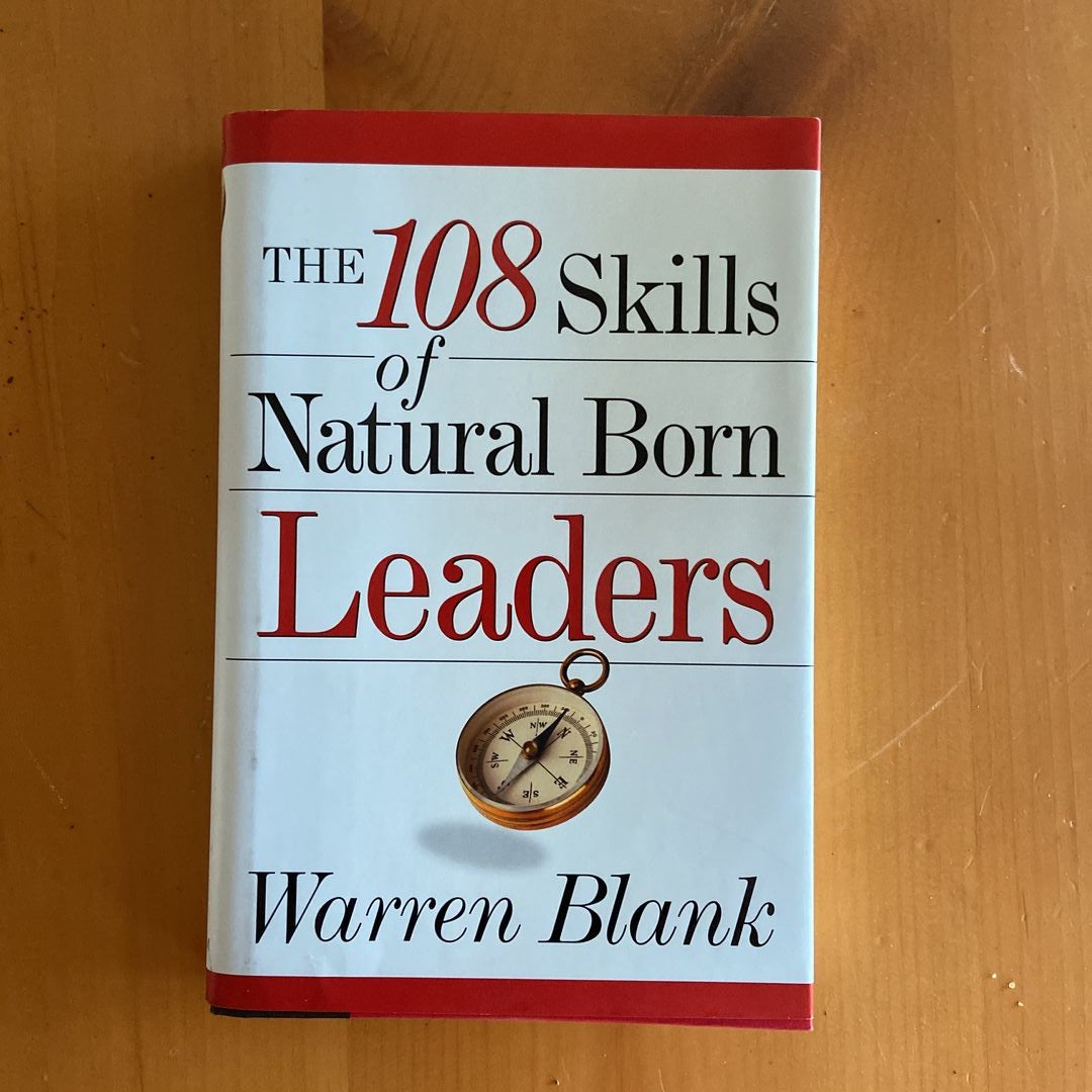 The 108 Skills of Natural Born Leaders by Warren Blank