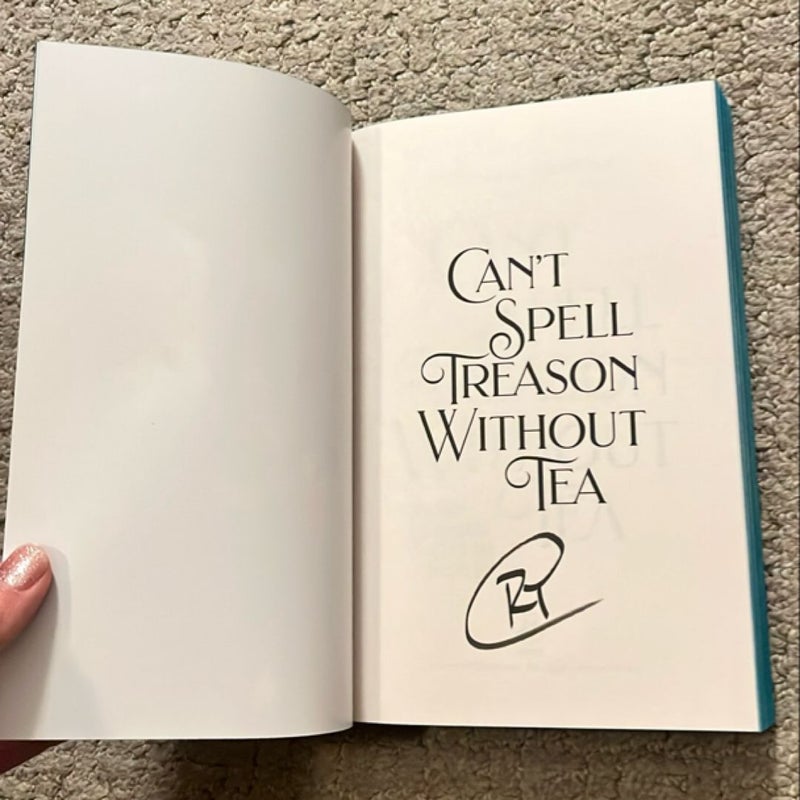 Can't Spell Treason Without Tea - Signed