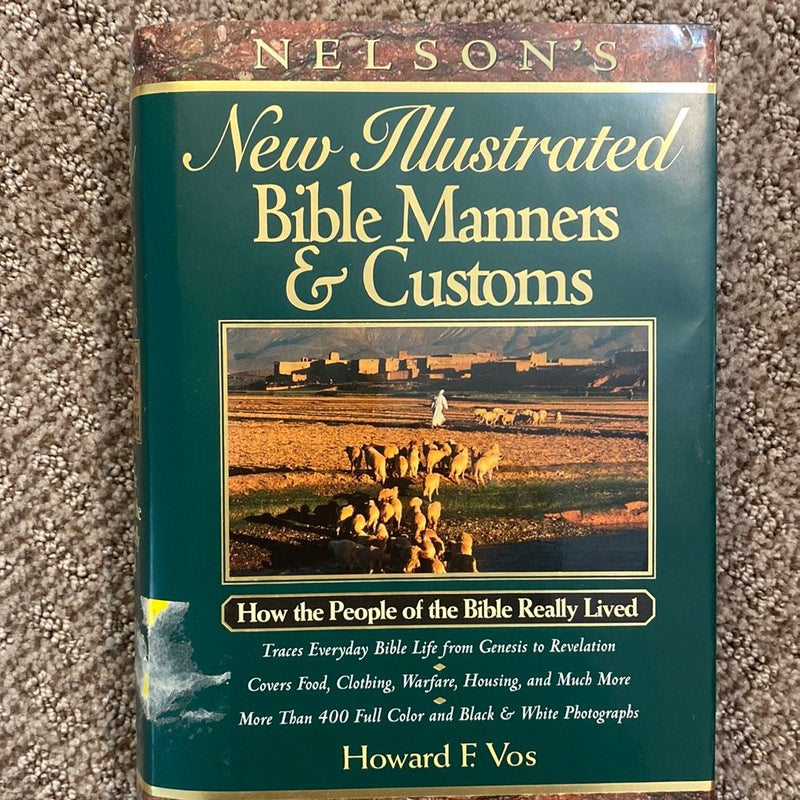 Nelson's New Illustrated Bible Manners and Customs