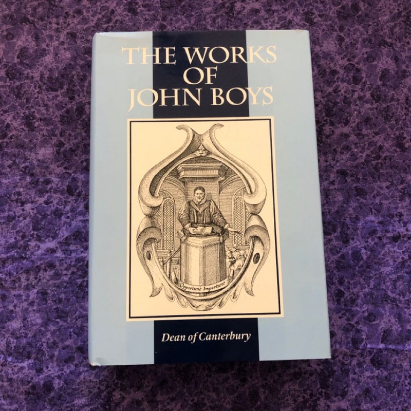 The Works of John Boys: An Exposition of the Several Offices