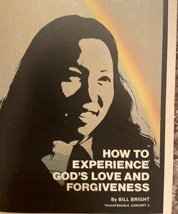 How to  Experience God’s Love and Forgiveness 