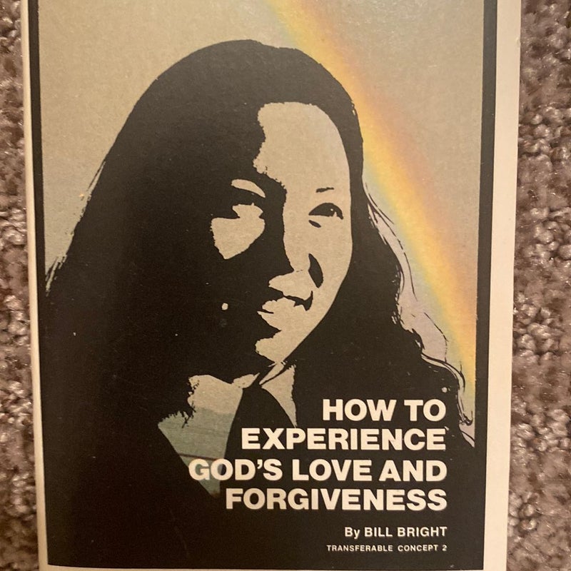How to  Experience God’s Love and Forgiveness 