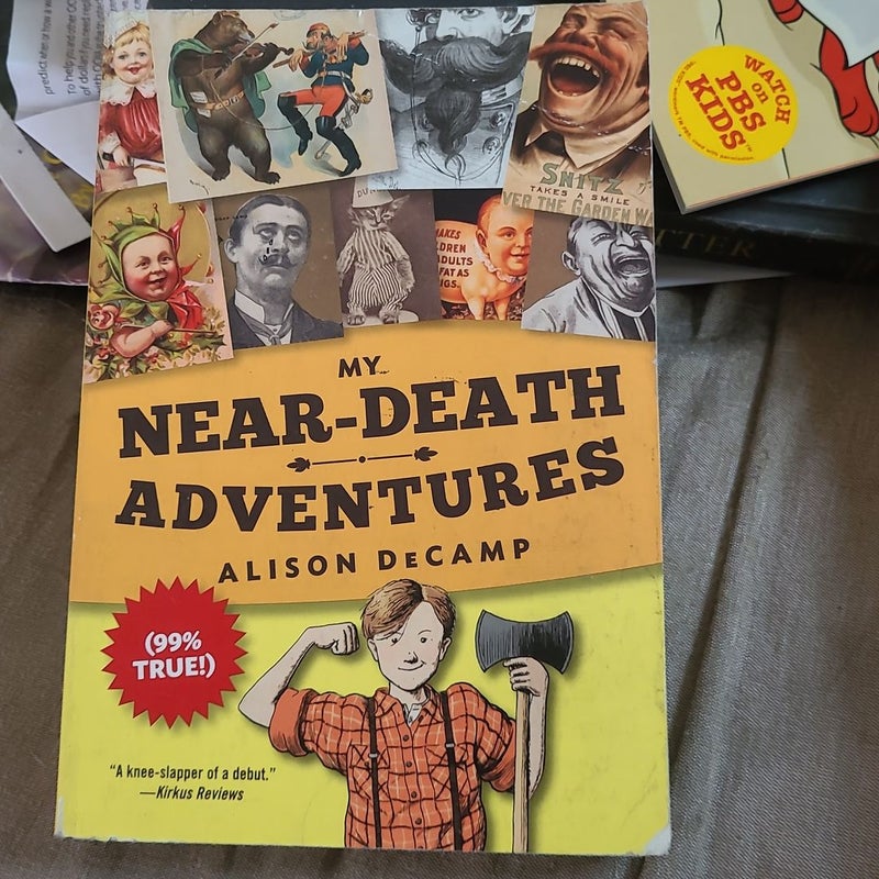 My near-Death Adventures (99% True!)