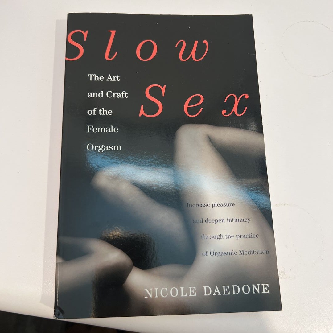 Slow Sex by Nicole Daedone