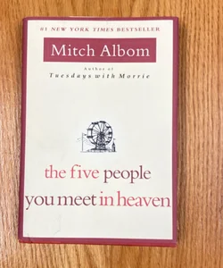 The Five People You Meet in Heaven [First Edition]