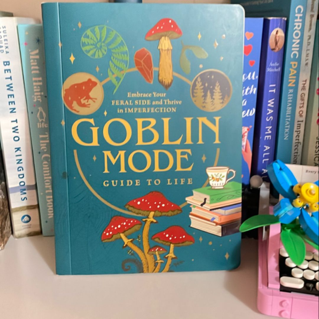 Goblin Mode Guide to Life