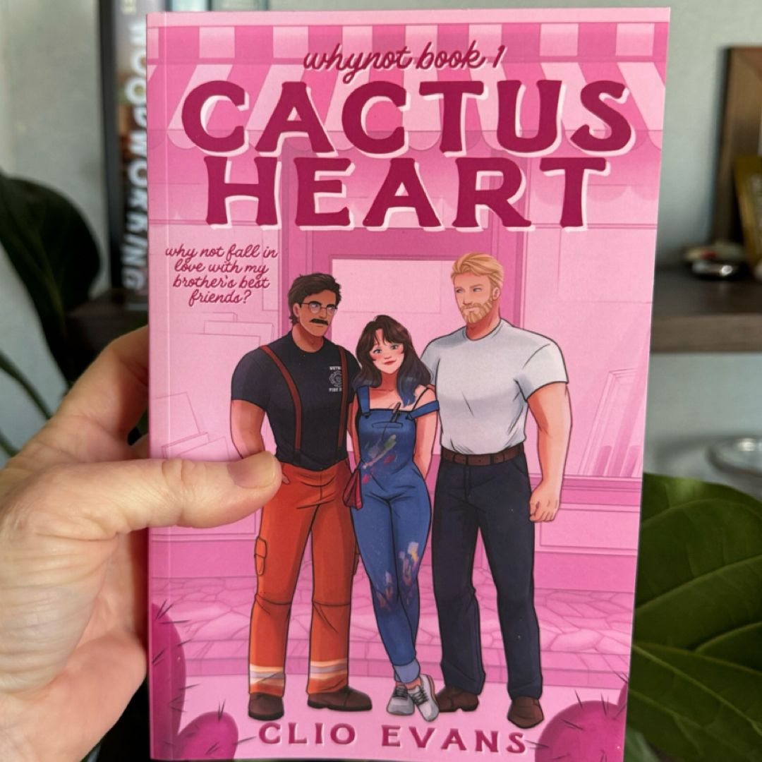 Cactus Heart: a Brother's Best Friends Small Town Romance