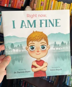 Right Now, I Am Fine