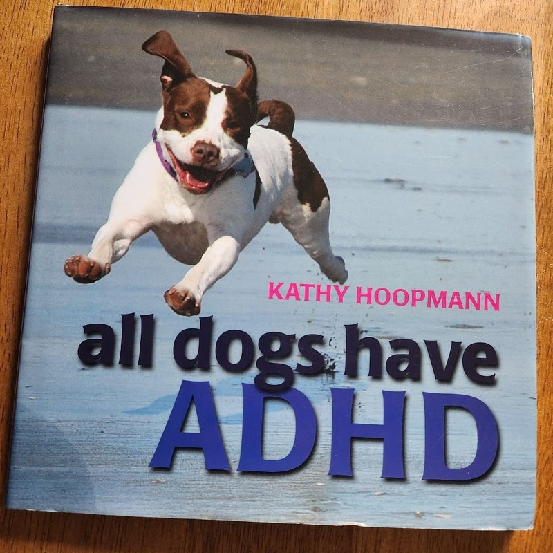 All Dogs Have ADHD