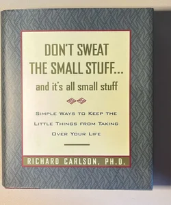 Don't Sweat the Small Stuff... and It's All Small Stuff