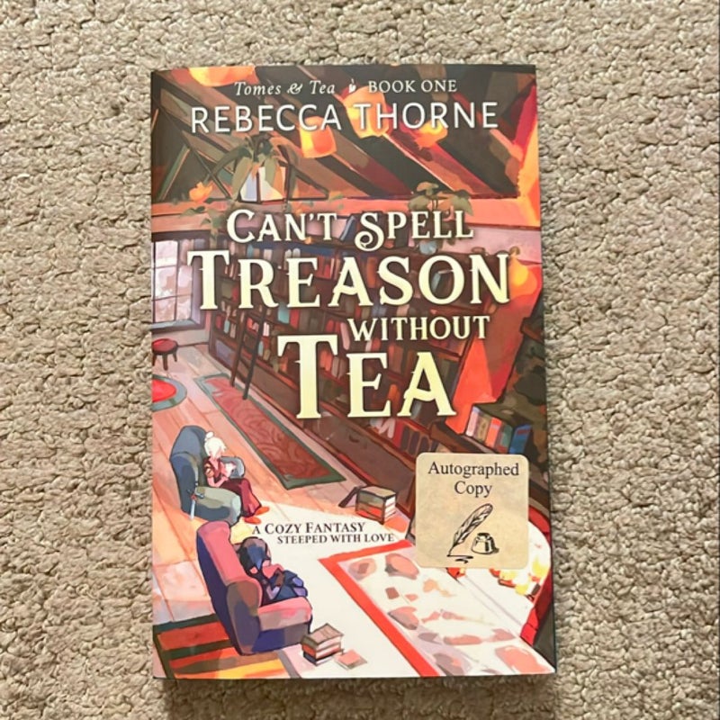 Can't Spell Treason Without Tea - Signed