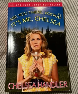 Are You There, Vodka? It's Me, Chelsea