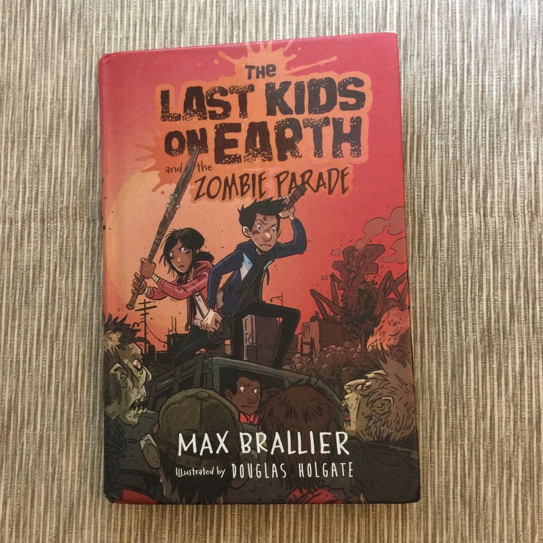 The Last Kids on Earth and the Zombie Parade by Max Brallier 