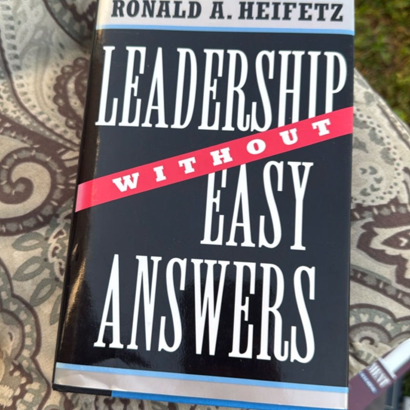 Leadership Without Easy Answers