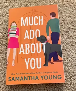 Much Ado about You