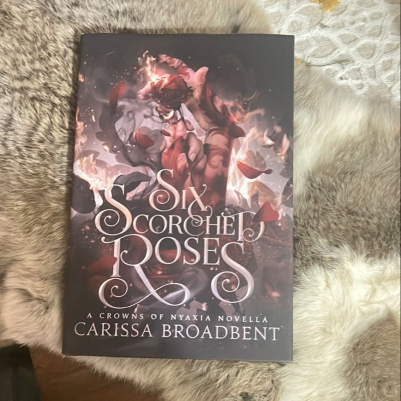 Six Scorched Roses (Hold for Elizabeth Fisher)